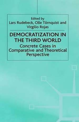 Democratization in the Third World: Concrete Cases in Comparative and Theoretical Perspective de Lars Rudebeck