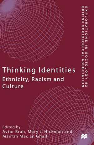 Thinking Identities: Ethnicity, Racism and Culture de Avtar Brah