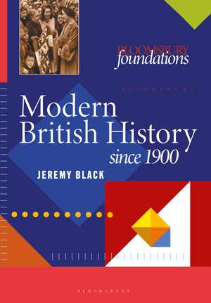 Modern British History: Since 1900 de Jeremy Black