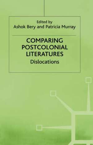 Comparing Postcolonial Literatures de A. Bery