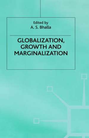 Globalization, Growth and Marginalization de A. S. Bhalla