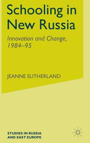 Schooling in New Russia: Innovation and Change, 1984-95 de J. Sutherland