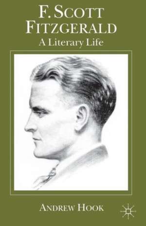 F. Scott Fitzgerald: A Literary Life de A. Hook