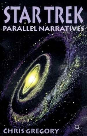 Star Trek: Parallel Narratives de C. Gregory