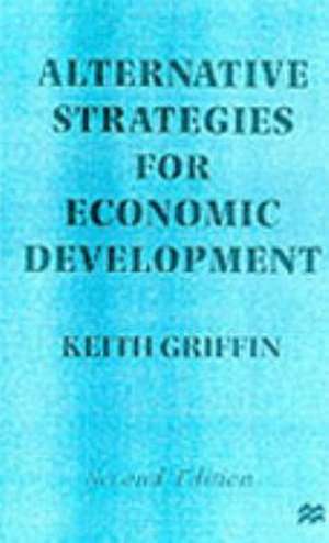 Alternative Strategies for Economic Development de Keith Griffin