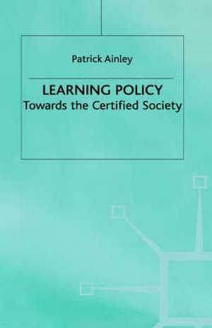 Learning Policy: Towards the Certified Society de P. Ainley