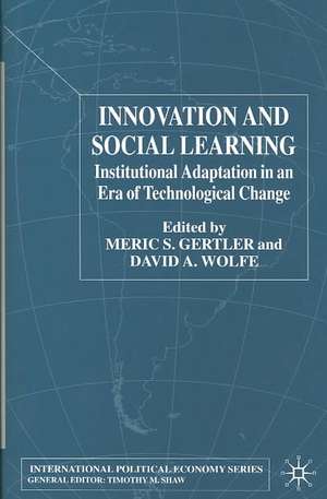 Innovation and Social Learning: Institutional Adaptation in an Era of Technological Change de M. Gertler