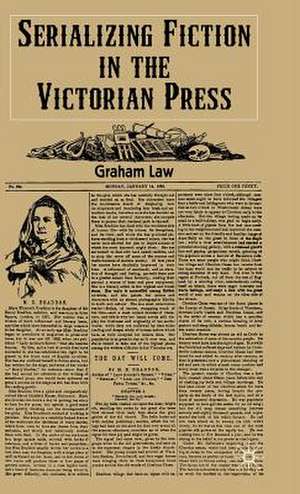 Serializing Fiction in the Victorian Press de G. Law