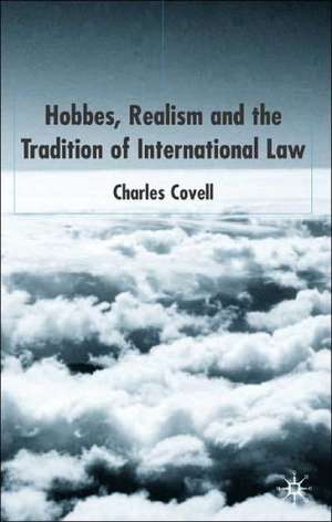 Hobbes, Realism and the Tradition of International Law de C. Covell