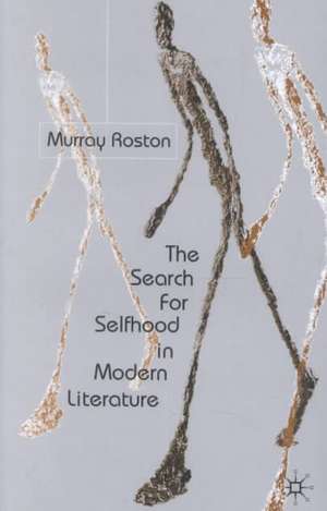 The Search for Selfhood in Modern Literature de M. Roston