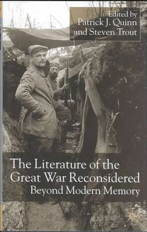 The Literature of the Great War Reconsidered: Beyond Modern Memory de P. Quinn