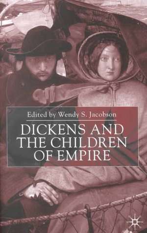 Dickens and the Children of Empire de W. Jacobson