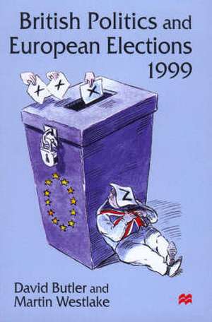 British Politics and European Elections 1999 de D. Butler