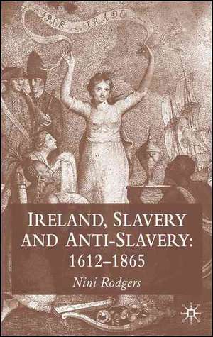 Ireland, Slavery and Anti-Slavery: 1612-1865 de N. Rodgers