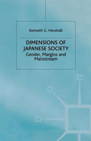 Dimensions of Japanese Society: Gender, Margins and Mainstream de K. Henshall