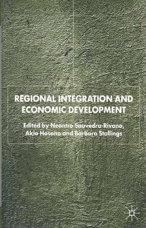 Regional Integration and Economic Development de N. Saavedra-Rivano