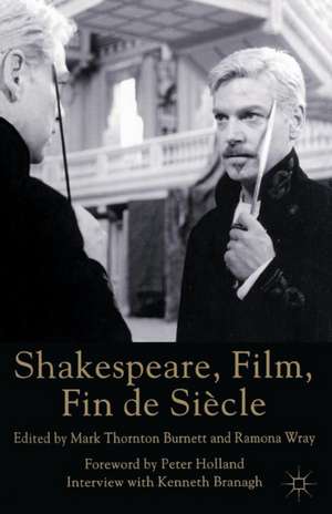 Shakespeare, Film, Fin de Siecle de Mark Thornton Burnett