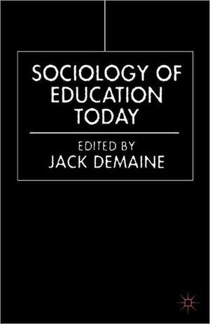 Sociology of Education Today de J. Demaine