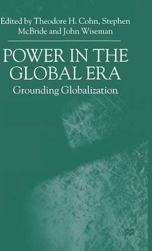 Power in the Global Era: Grounding Globalization de T. Cohn