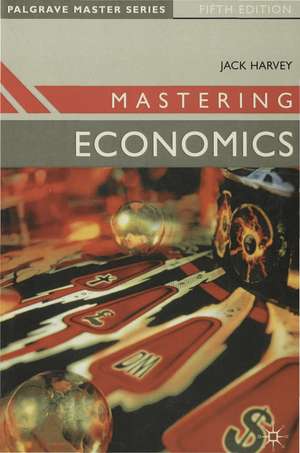 Mastering Economics de Jack Harvey