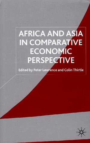 Africa and Asia in Comparative Economic Perspective de P. Lawrence