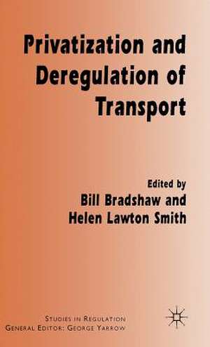 Privatization and Deregulation of Transport de W. Bradshaw