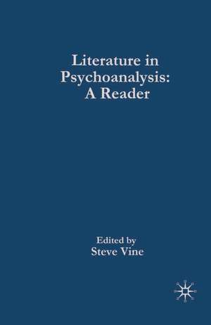 Literature in Psychoanalysis: A Reader de Steven Vine