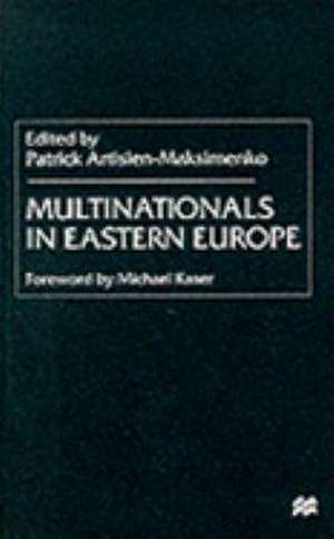 Multinationals in Eastern Europe de P. Artisien-Maksimenko