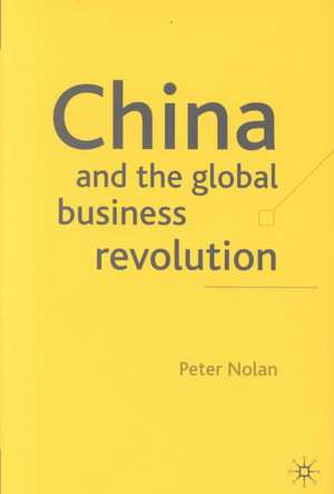 China and the Global Business Revolution de P. Nolan