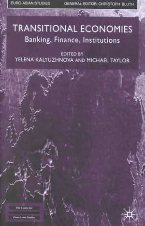 Transitional Economies: Banking, Finance, Institutions de Y. Kalyuzhnova