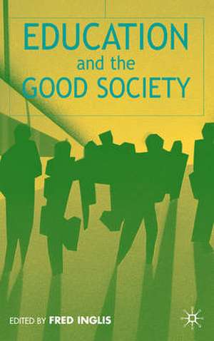 Education and the Good Society de F. Inglis