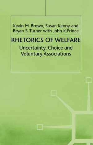 Rhetorics of Welfare: Uncertainty, Choice and Voluntary Associations de K. Brown