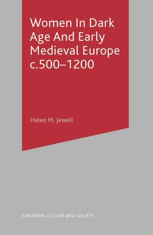 Women In Dark Age And Early Medieval Europe c.500-1200 de Helen Jewell