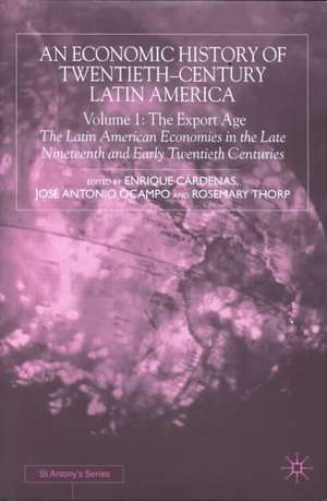 An Economic History of Twentieth-Century Latin America: Volume I: The Export Age de E. Cardenas