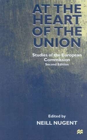 At the Heart of the Union: Studies of the European Commission de Neill Nugent