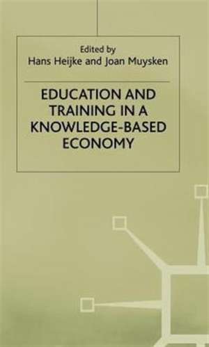 Education and Training in a Knowledge-Based Economy de H. Heijke