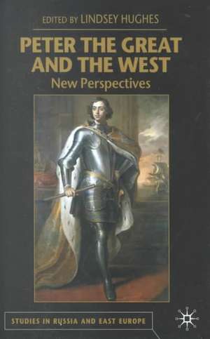 Peter the Great and the West: New Perspectives de L. Hughes