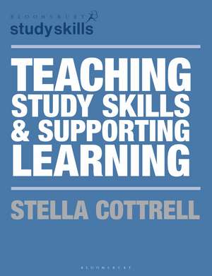 Teaching Study Skills and Supporting Learning de Stella Cottrell