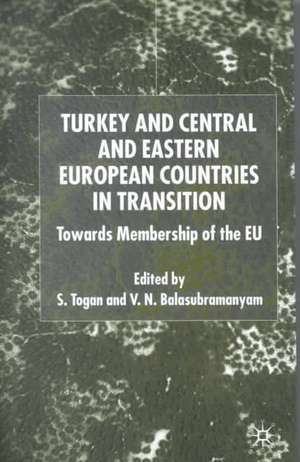 Turkey and Central and Eastern European Countries in Transition: Towards Membership of the EU de V. Balasubramanyam