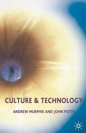 Culture and Technology de Andrew Murphie