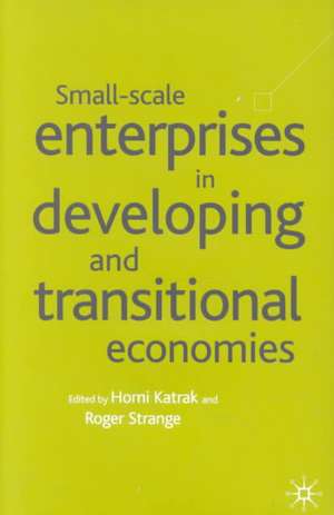 Small Scale Enterprises in Developing and Transitional Economies de H. Katrak