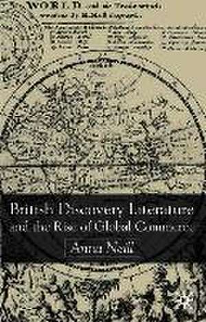 British Discovery Literature and the Rise of Global Commerce de A. Neill