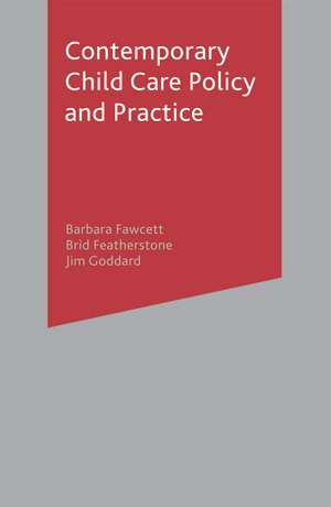 Contemporary Child Care Policy and Practice de Barbara Fawcett