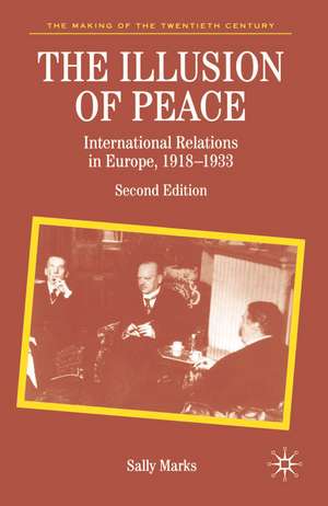 The Illusion of Peace: International Relations in Europe 1918-1933 de Sally Marks