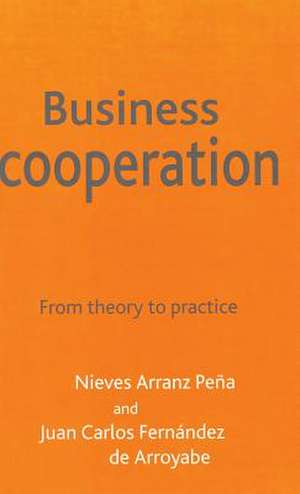 Business Cooperation: From Theory to Practice de N. Peña