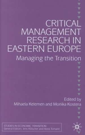 Critical Management Research in Eastern Europe: Managing the Transition de M. Kelemen