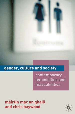 Gender, Culture and Society: Contemporary Femininities and Masculinities de Chris Haywood