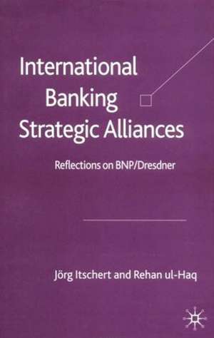 International Banking Strategic Alliances: Reflections on BNP/Dresdner de Jörg Itschert