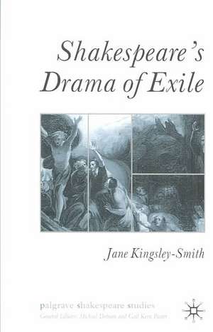 Shakespeare's Drama of Exile de J. Kingsley-Smith