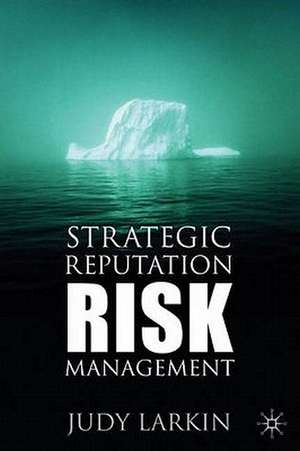 Strategic Reputation Risk Management de J. Larkin